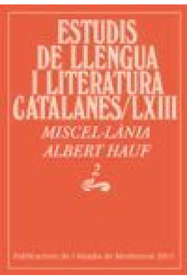 Estudis de llengua i literatura catalanes LXIII: Miscel·lània Albert Hauf 2