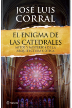 El enigma de las catedrales. Mitos y misterios de la arquitectura gótica