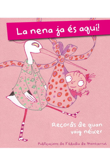 La nena ja és aquí! (Records de quan vaig néixer)