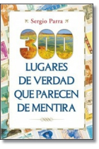 300 lugares de verdad que parecen mentira