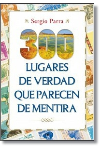 300 lugares de verdad que parecen mentira