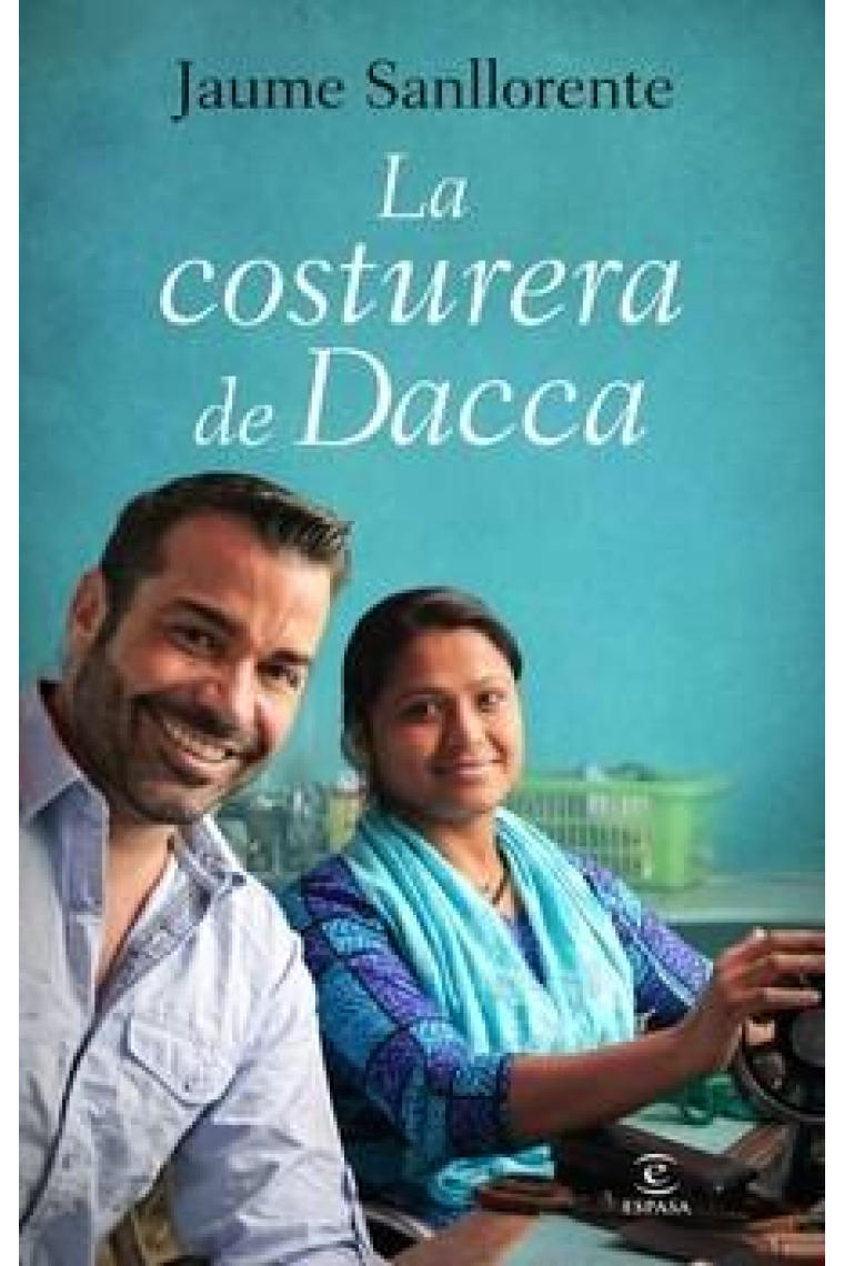 La costurera de Dacca. Lo que se esconde detrás de la ropa que nos ponemos