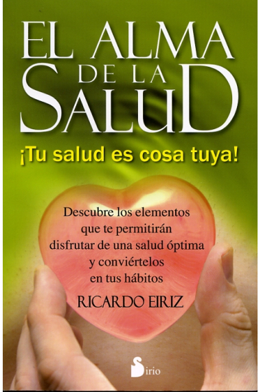 El alma de la salud ¡ Tu salud es cosa tuya!