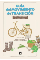 Guía del movimiento en transición. Cómo transformar tu vida en la ciudad