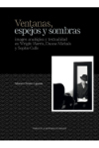 Ventanas, espejos y sombras. Imagen analógica y textualidad en Wright Morris, Duane Michals y Sophie Calle