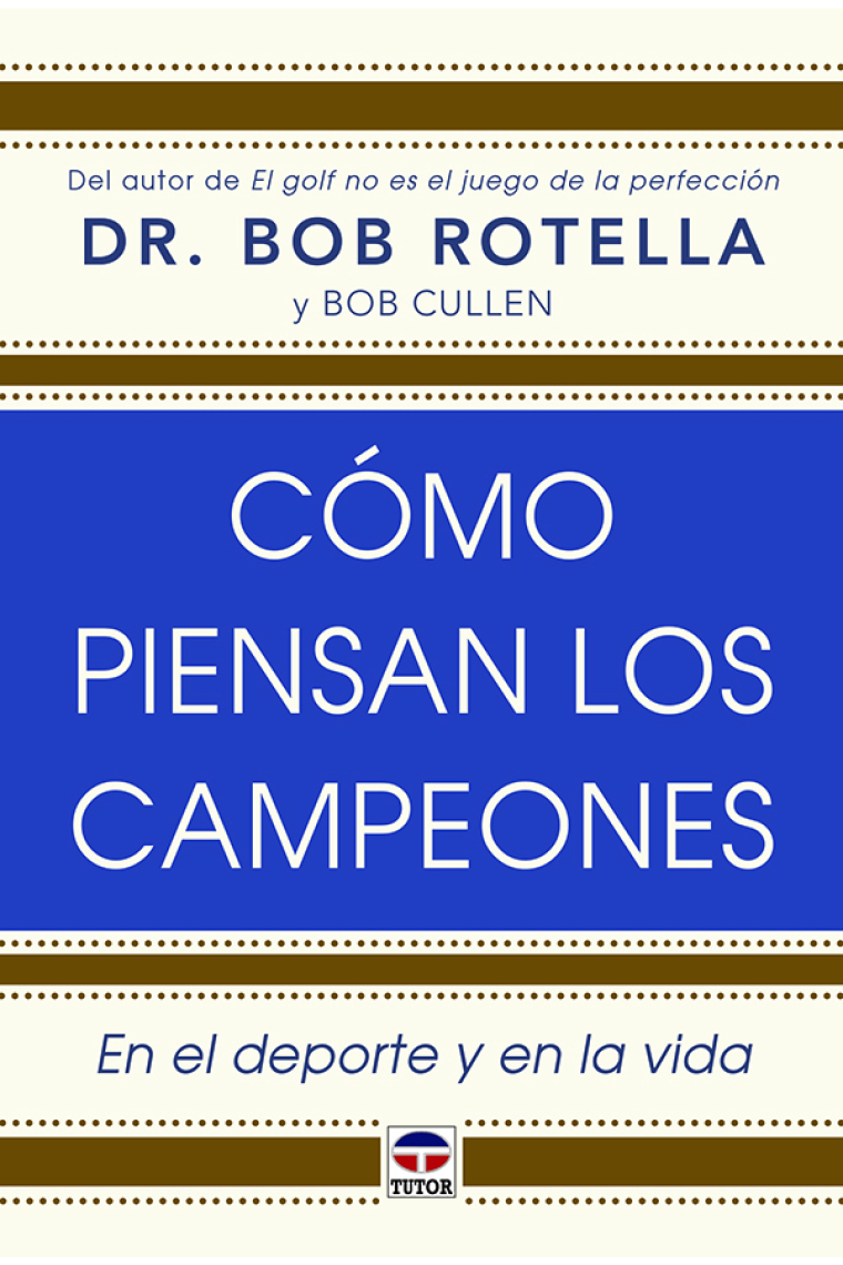 Cómo piensan los campeones. En el deporte y la vida