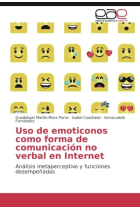 Uso de emoticonos como forma de comunicación no verbal en Internet: Análisis metaperceptivo y funciones desempeñadas