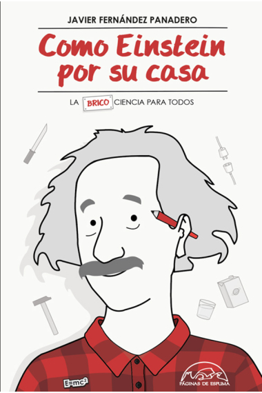 Como Einstein por su casa. La brico-ciencia para todos