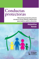 Conductas protectoras. Manual de prevención primaria de abuso sexual infantil y adolescente para madres, padres y docentes