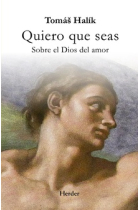 Quiero que seas: sobre el Dios del amor