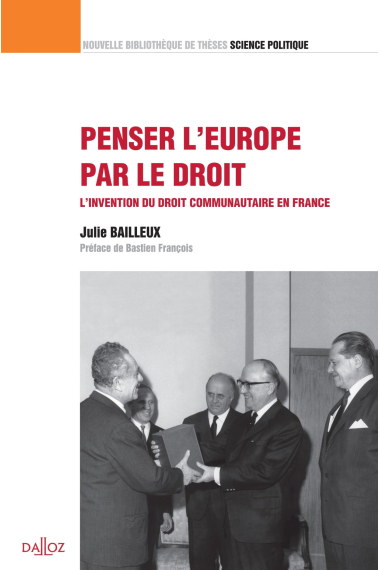 Penser l'Europe par le droit. L'invention du droit communautaire en France