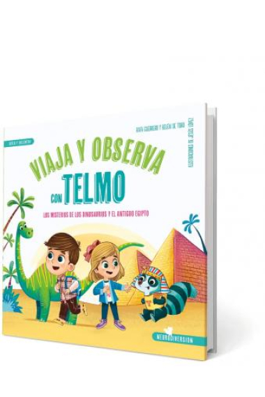 Viaja y observa con Telmo. Los misterios de los dinosaurios y el antiguo Egipto