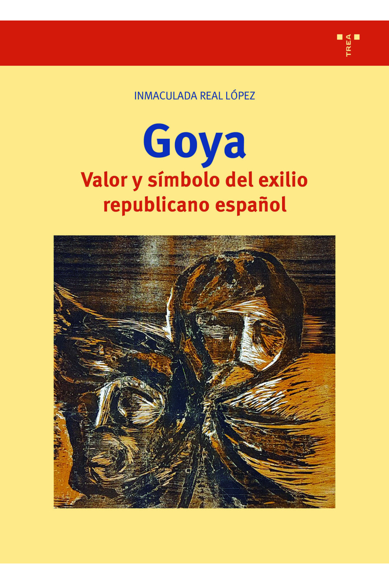 Goya. Valor y símbolo del exilio republicano español