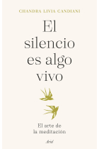 El silencio es algo vivo. El arte de la meditación