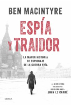 Espía y traidor. La mayor historia de espionaje de la Guerra Fría