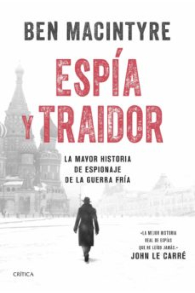 Espía y traidor. La mayor historia de espionaje de la Guerra Fría