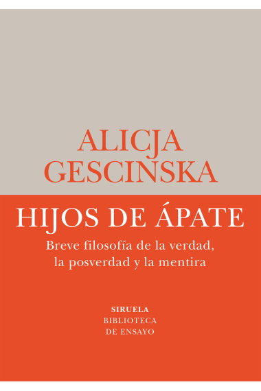 Hijos de Ápate: breve filosofía de la verdad, la posverdad y la mentira