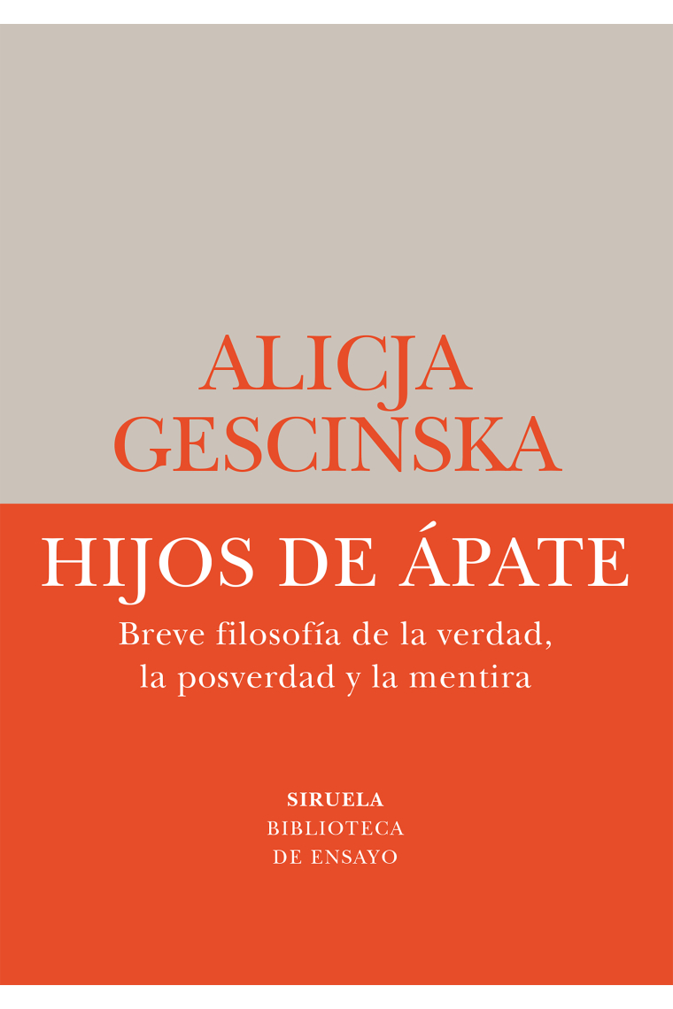 Hijos de Ápate: breve filosofía de la verdad, la posverdad y la mentira