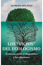 Los vicios del ecologismo. El abismo entre el diagnóstico y las soluciones