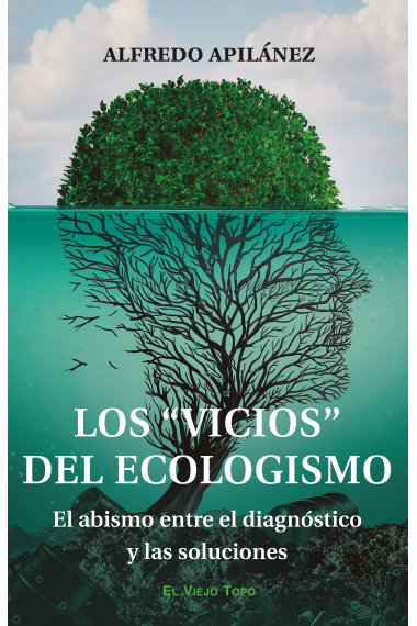 Los vicios del ecologismo. El abismo entre el diagnóstico y las soluciones