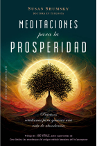 Meditaciones para la prosperidad. Prácticas cotidianas para generar una vida de abundancia