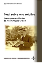 «Nací sobre una rotativa»: las empresas culturales de José Ortega y Gasset