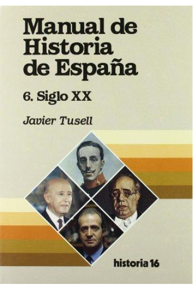 Manual de Historia de España, vol.6: Siglo XX