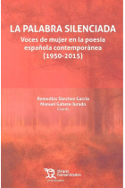 La palabra silenciada: voces de mujer en la poesía española contemporánea (1950-2015)