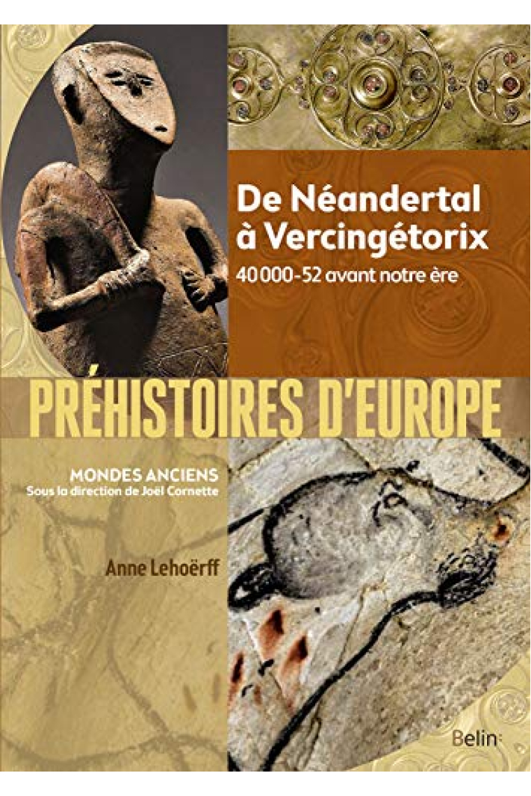 Préhistoires d'Europe: De Néandertal à Vercingétorix