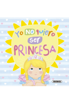 YO NO QUIERO SER PRINCESA