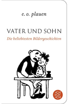 Vater und Sohn - Die beliebtesten Bildergeschichten: Fischer Taschenbibliothek