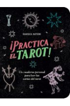 ¡Practica el tarot! Un cuaderno personal para leer las cartas del tarot