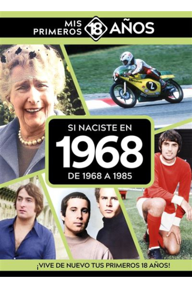 Si naciste en 1968. De 1968 a 1985 (Mis primeros 18 años)