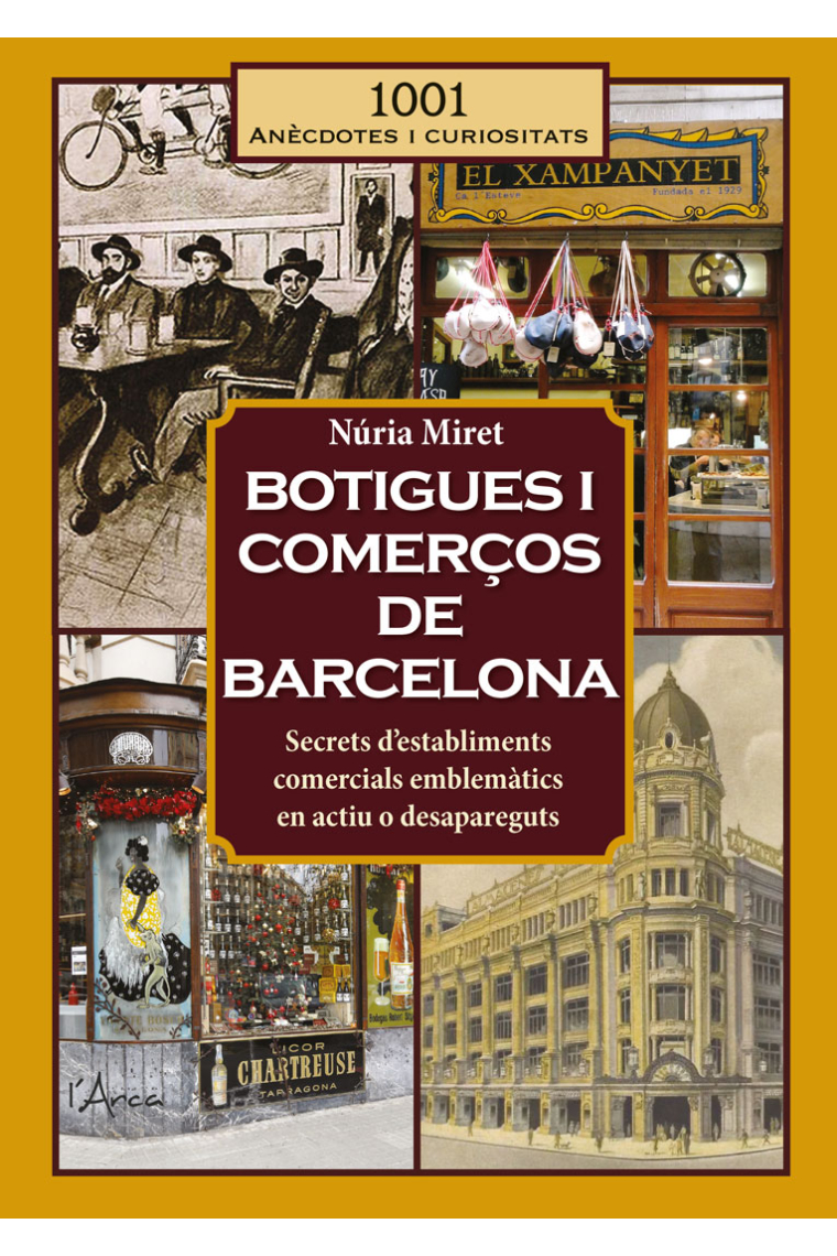 Botigues i comerços de Barcelona. Secrets d'establiments comercials emblemàtics en actiu o despareguts