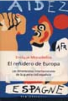 El reñidero de Europa. Las dimensiones internacionales de la guerra civil española