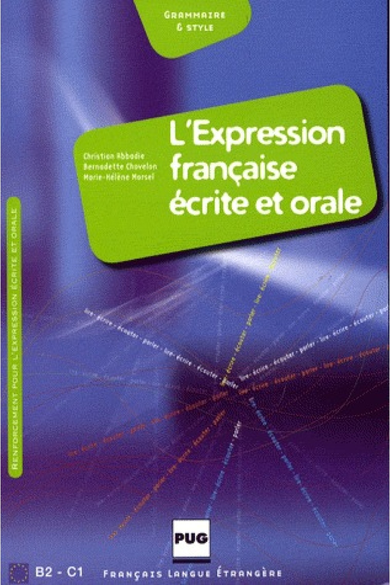 L'expression française écrite et orale. (Reimpr. 2009)