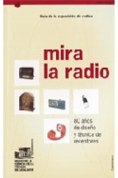 Mira la radio. 80 años de diseño y técnica de receptores