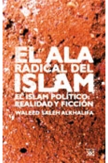 El ala radical del islam. El islam político: realidad y ficción