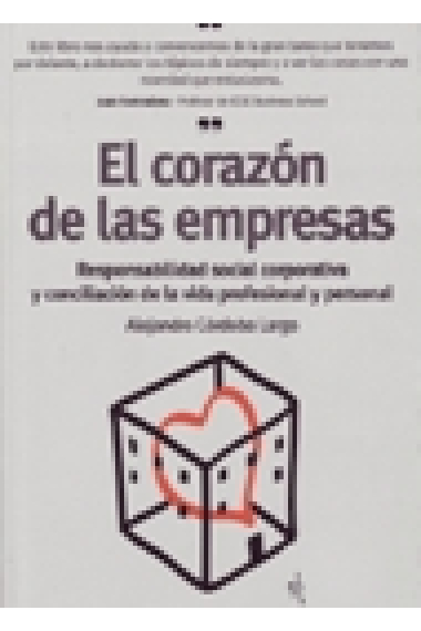 El corazón de las empresas. Responsabilidad social corporativa y conciliación de la vida profesional y personal.