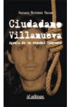 Ciudadano Villanueva: Agonía de un español inocente