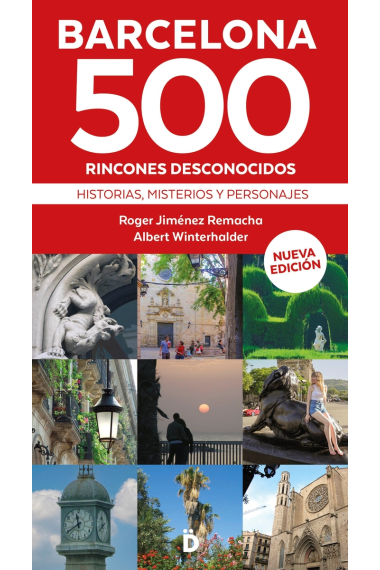 Barcelona. 500 rincones desconocidos. Historias, misterios y personajes