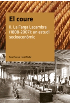 El coure. Vol. II: La Farga Lacambra (1808-2007): un estudi socioeconòmic