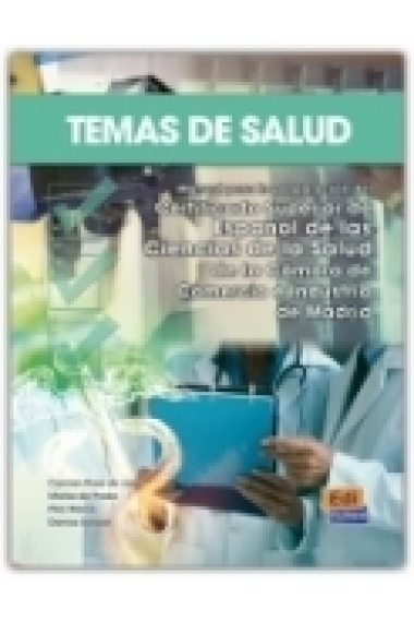 Temas de salud. Libro del alumno. ( Manual para la preparación del Certificado Superior de Español de las Ciencias de la Salud.