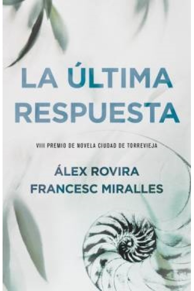 La última respuesta (VIII Premio de Novela Ciudad de Torrevieja 2009)