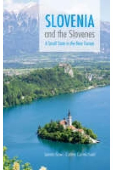 Slovenia and the slovenes. A Small State in the New Europe