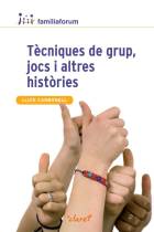 Tècniques de grup, jocs i altres històries.