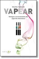 Vapear. Ventajas e inconvenientes del cigarrillo electrónico