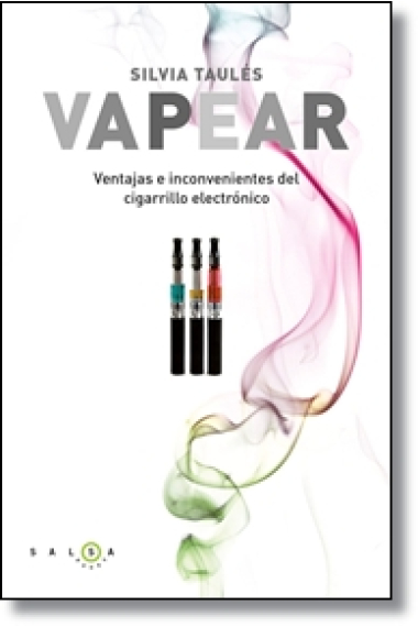 Vapear. Ventajas e inconvenientes del cigarrillo electrónico