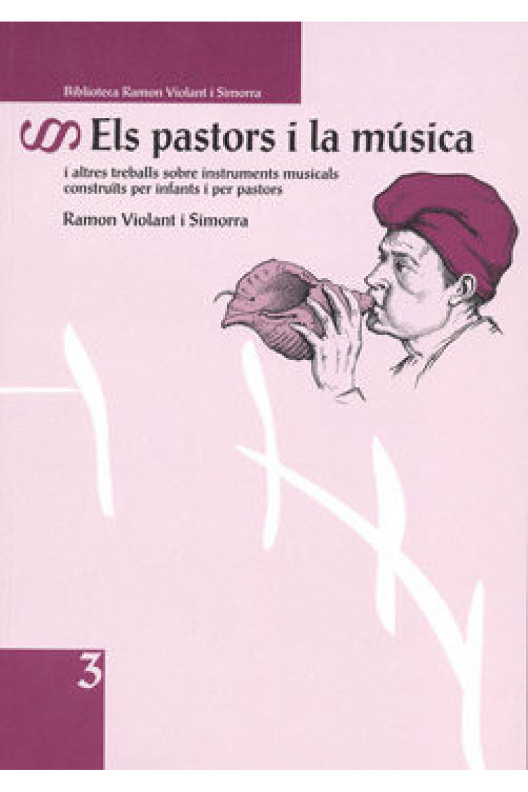 Els pastors i la música i altres treballs sobre instruments musicals construïts per infants i pastors.