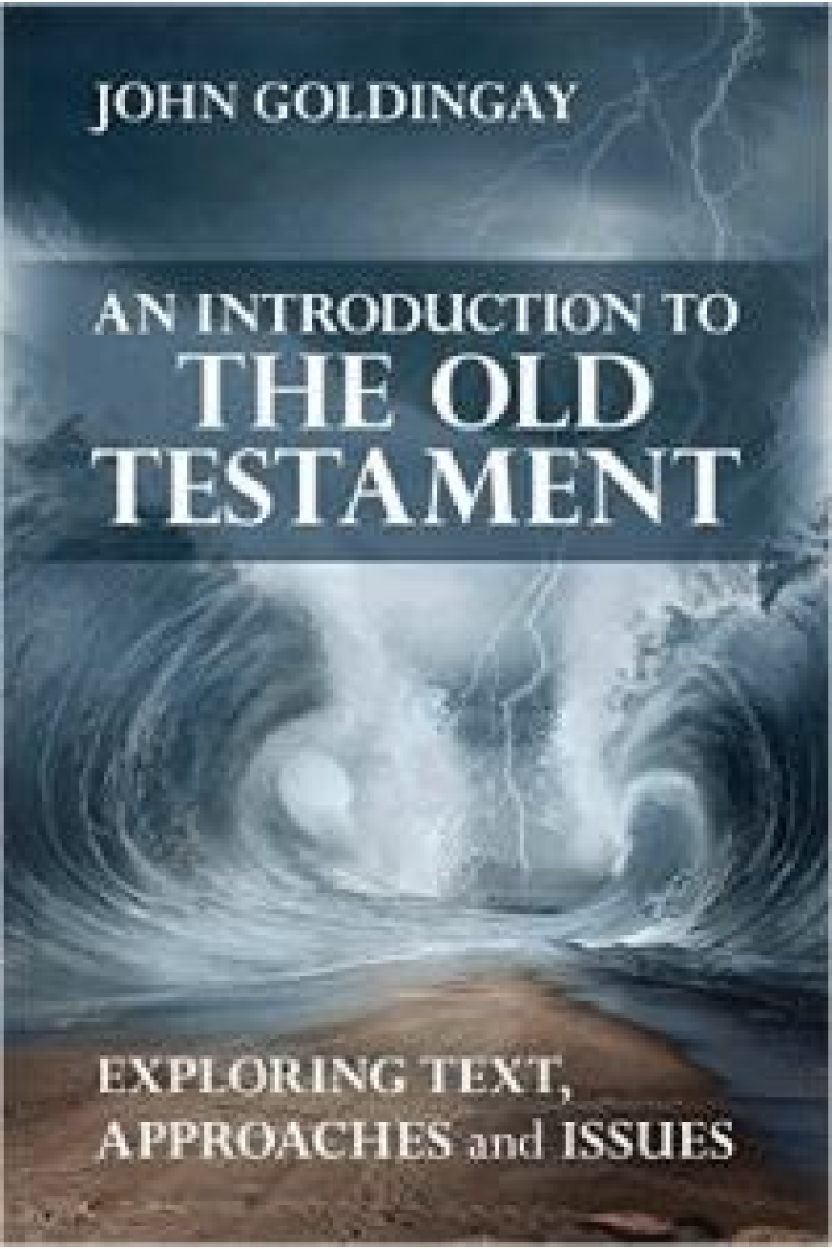 An introduction to the Old Testament: exploring text, approaches and issues